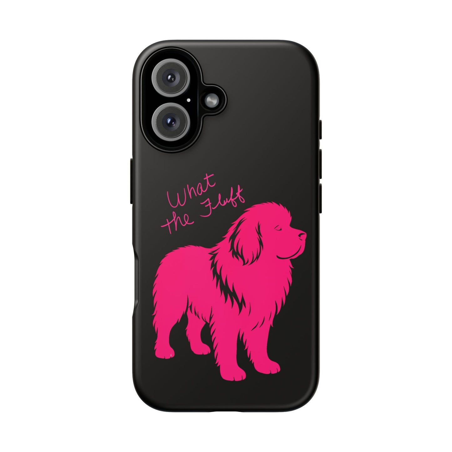 Phone Case - What the fluff written by Chewy the Newfoundland's Grandma