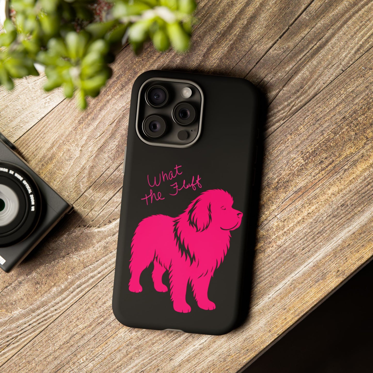 Phone Case - What the fluff written by Chewy the Newfoundland's Grandma