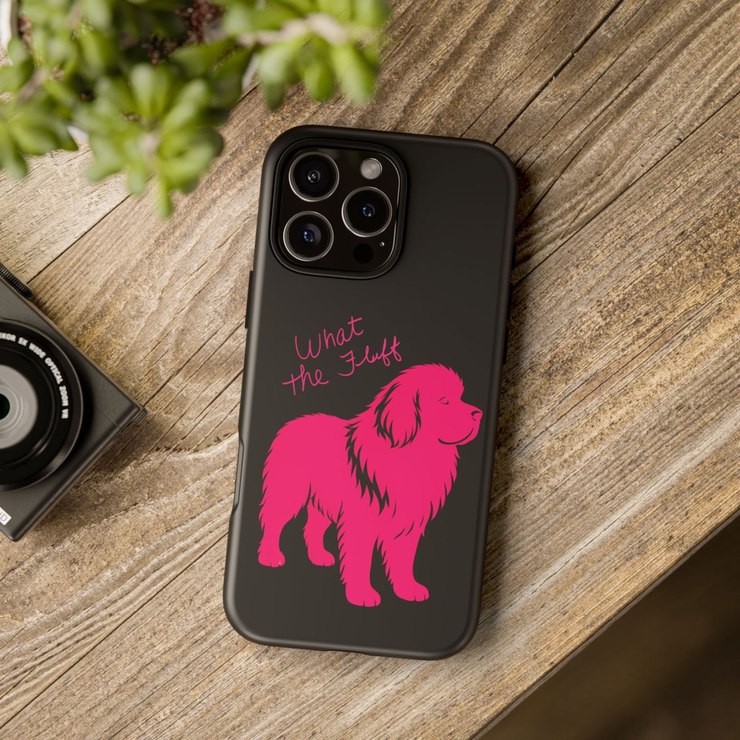 Phone Case - What the fluff written by Chewy the Newfoundland's Grandma