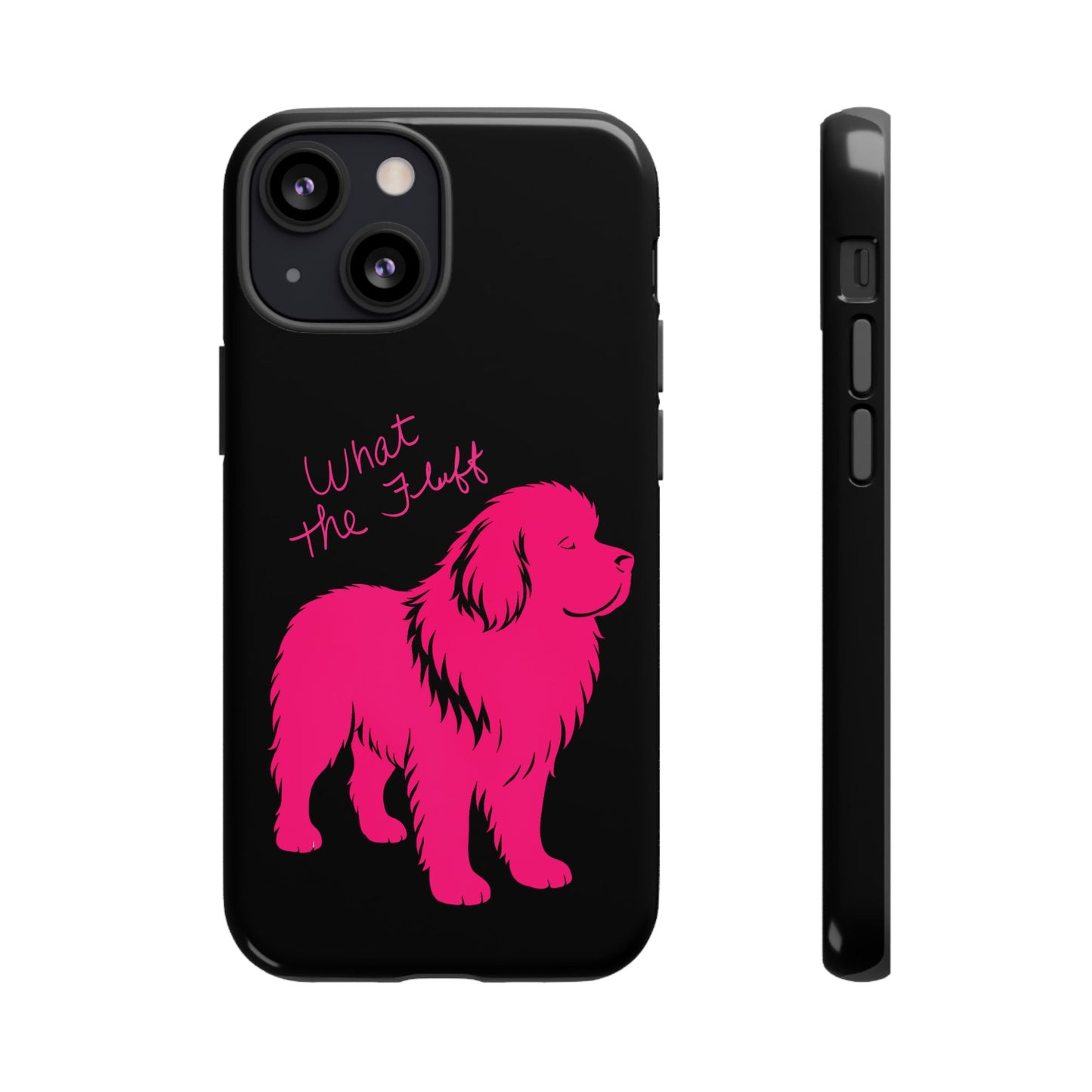 Phone Case - What the fluff written by Chewy the Newfoundland's Grandma