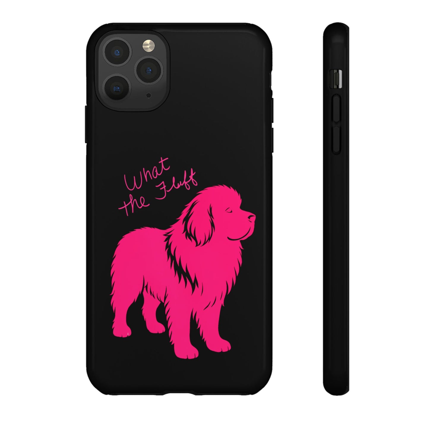 Phone Case - What the fluff written by Chewy the Newfoundland's Grandma