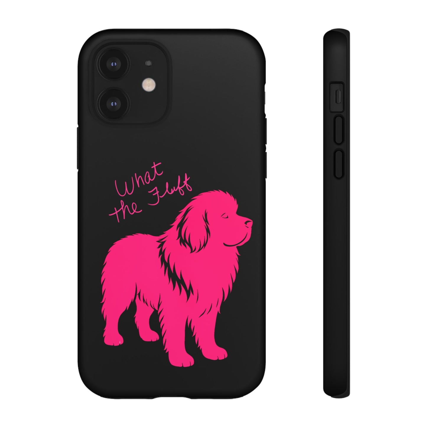 Phone Case - What the fluff written by Chewy the Newfoundland's Grandma