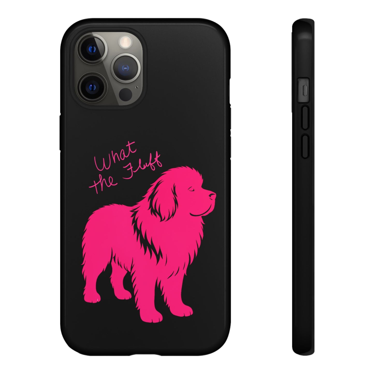Phone Case - What the fluff written by Chewy the Newfoundland's Grandma