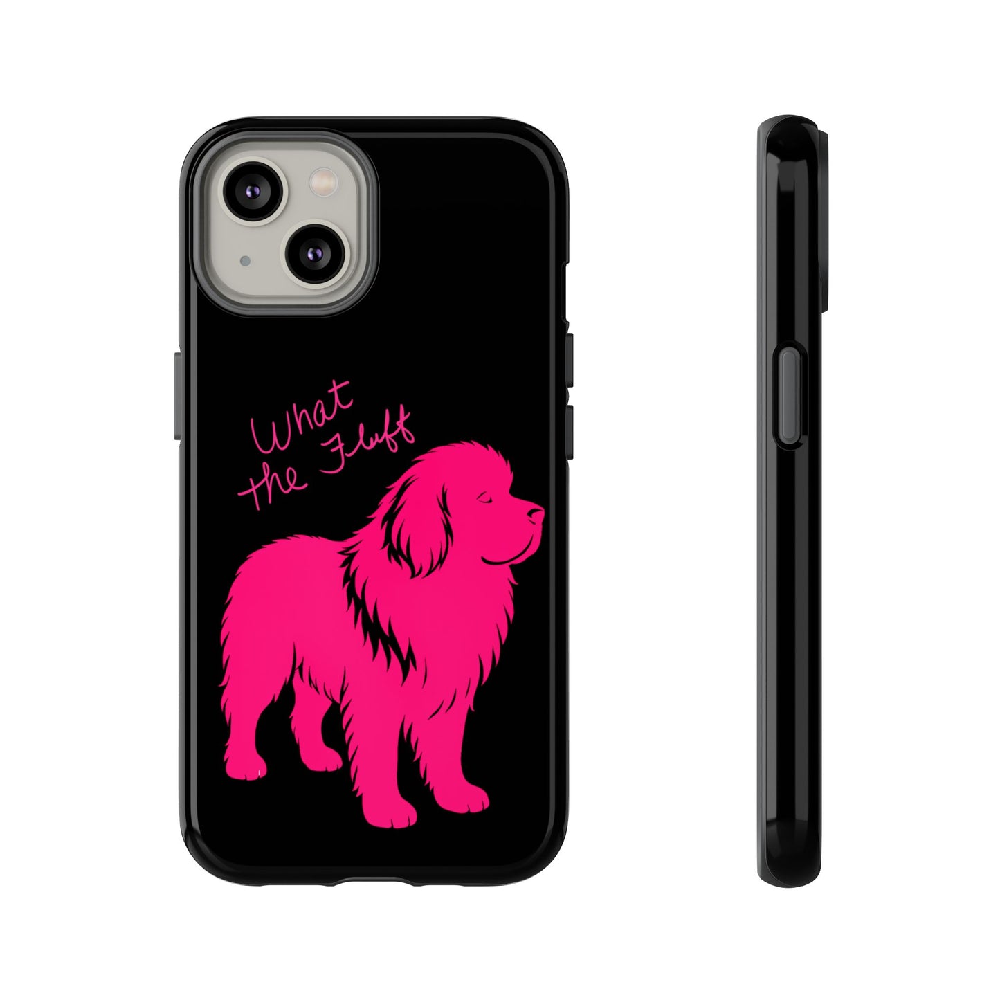 Phone Case - What the fluff written by Chewy the Newfoundland's Grandma