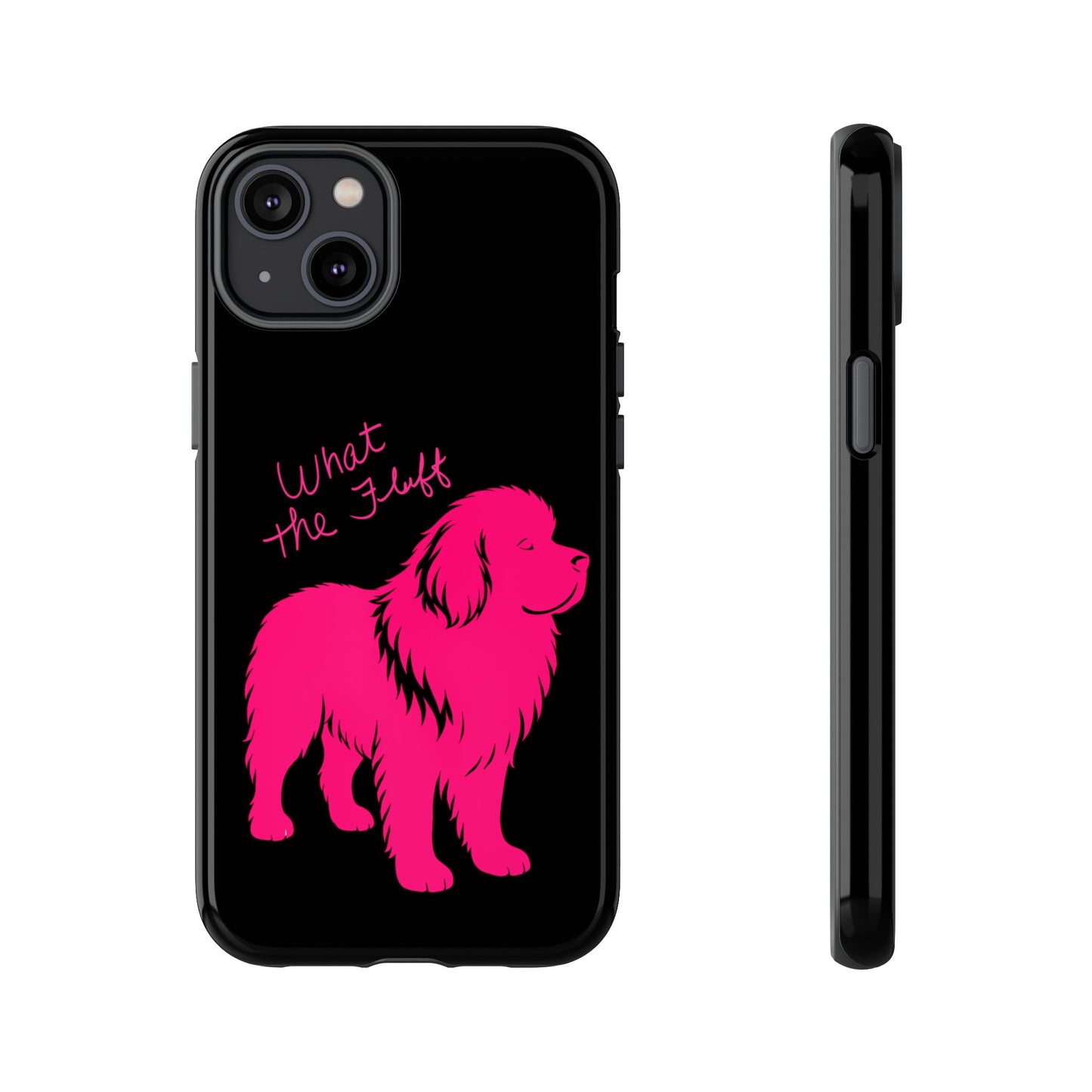 Phone Case - What the fluff written by Chewy the Newfoundland's Grandma