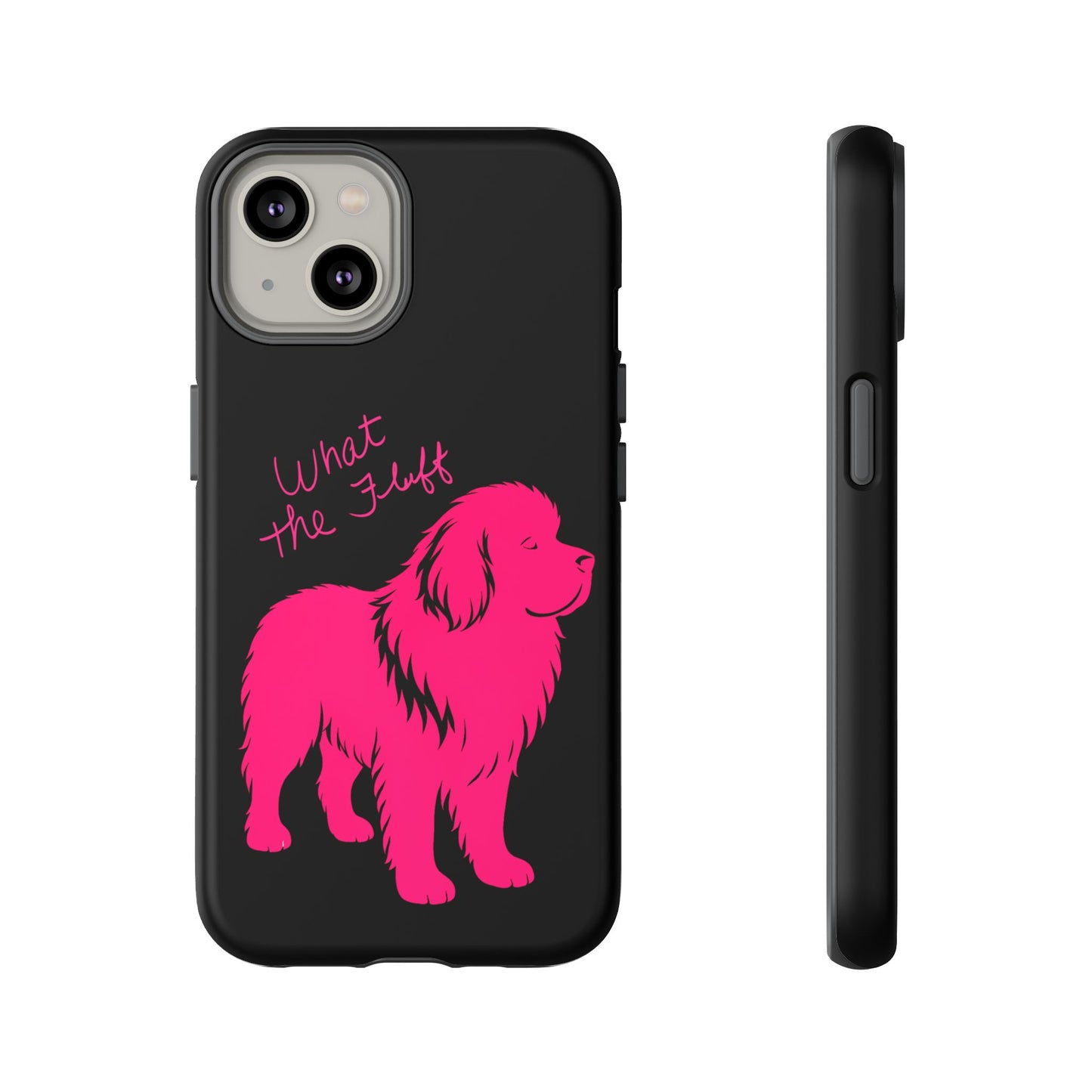 Phone Case - What the fluff written by Chewy the Newfoundland's Grandma