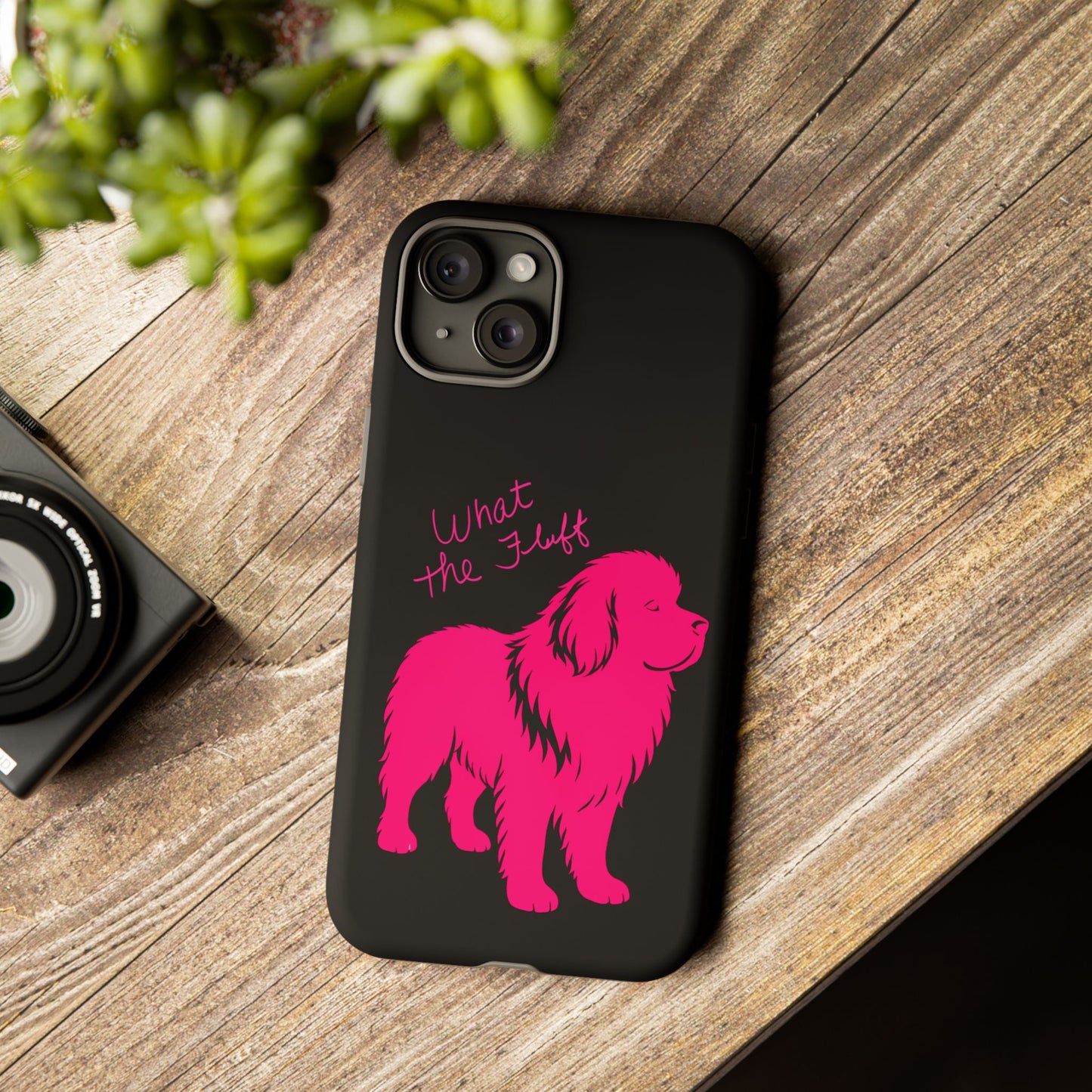Phone Case - What the fluff written by Chewy the Newfoundland's Grandma