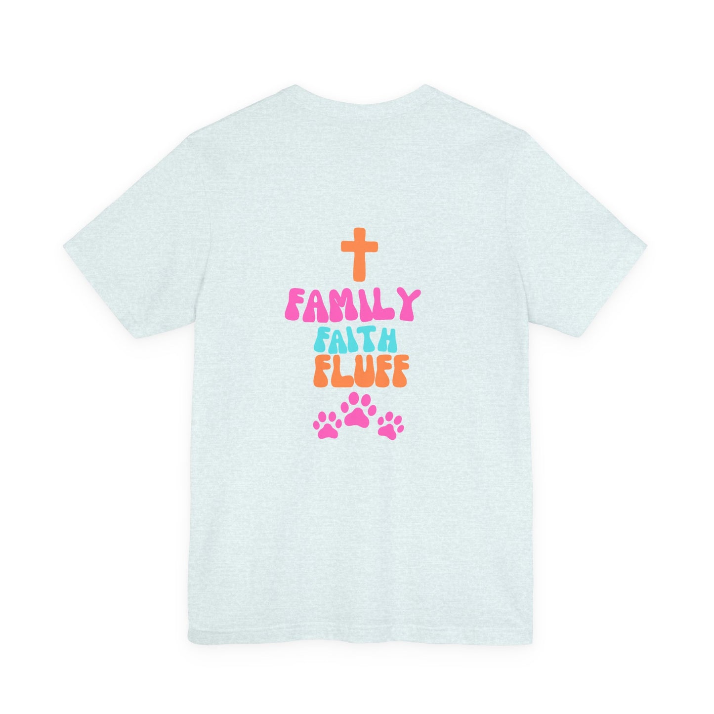 Family Faith Fluff Tee | Jersey T-Shirt, Cute Pet Lovers Shirt, Faith-Based Apparel, Gift for Dog Lovers, Family Reunion Wear