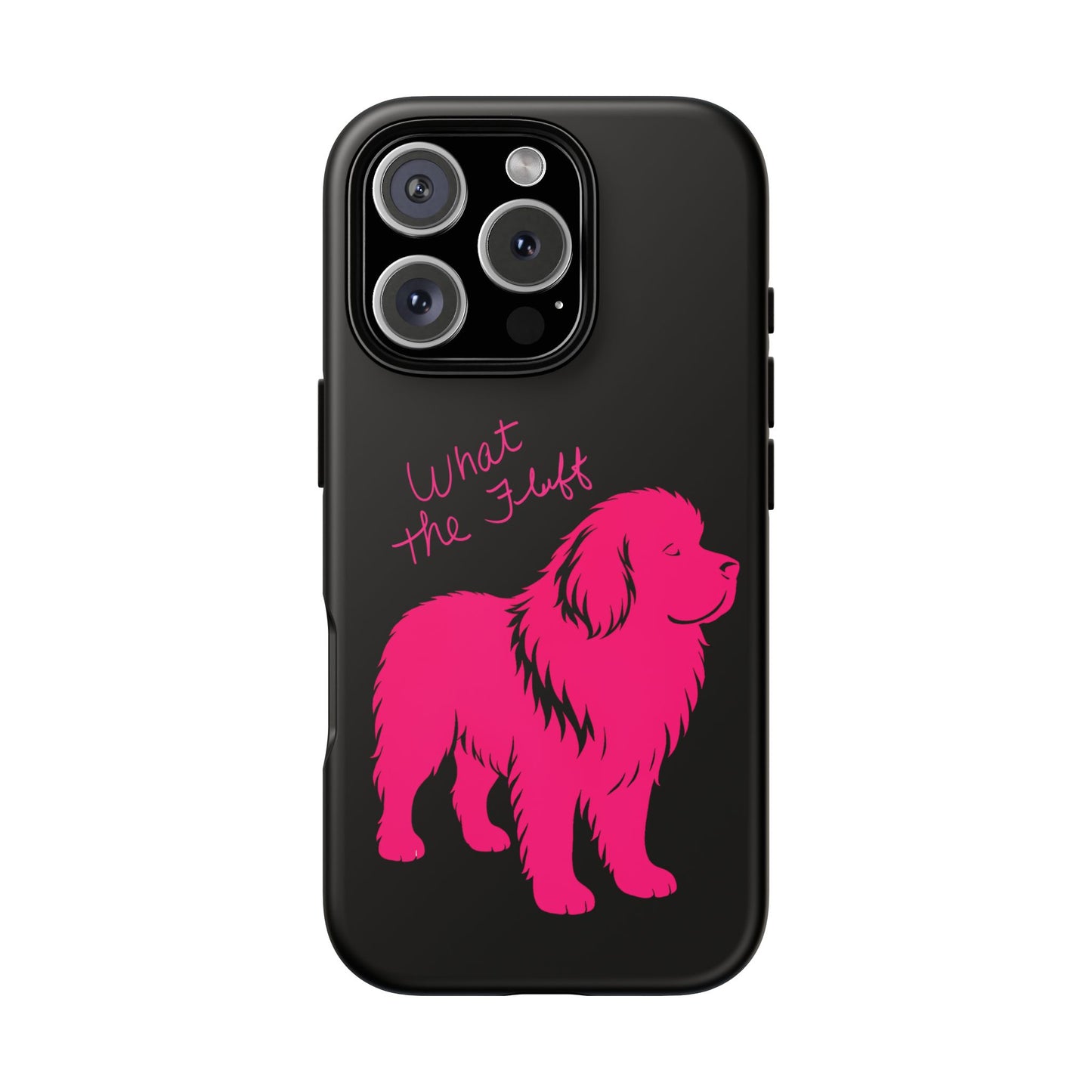 Phone Case - What the fluff written by Chewy the Newfoundland's Grandma