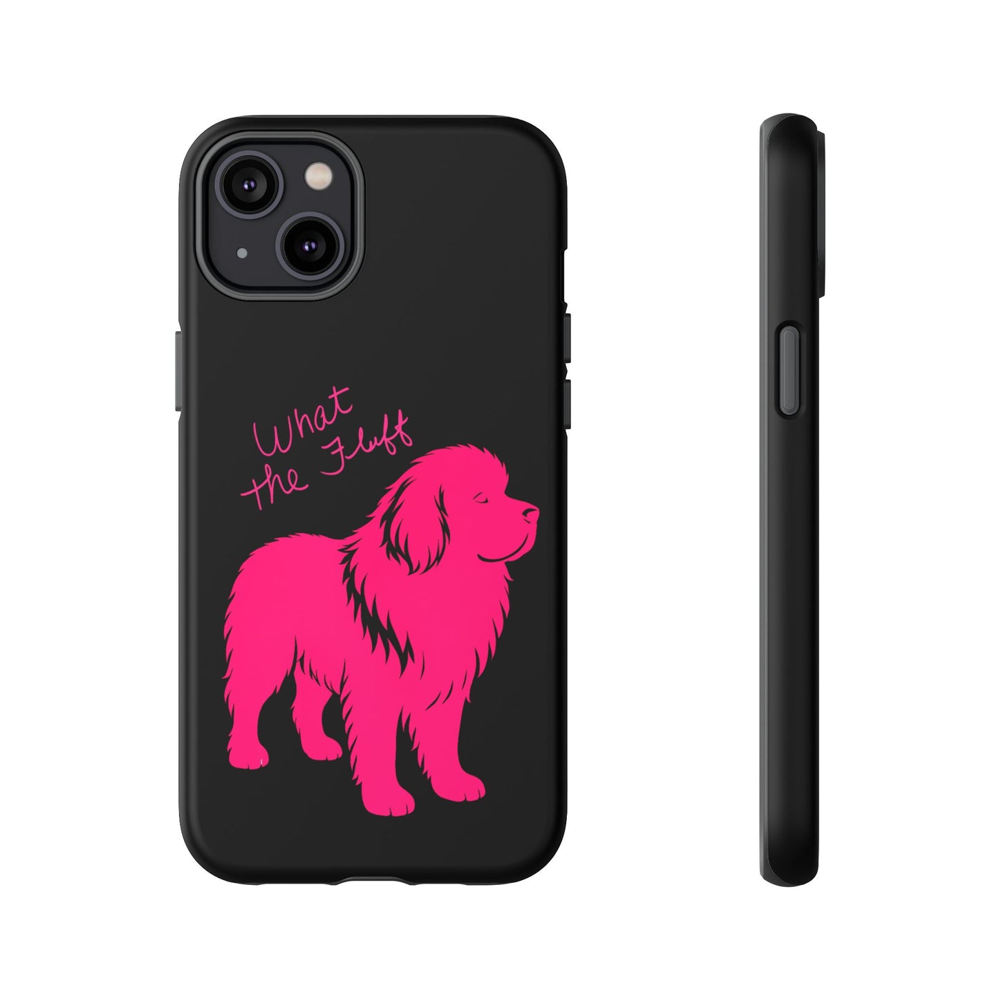 Phone Case - What the fluff written by Chewy the Newfoundland's Grandma