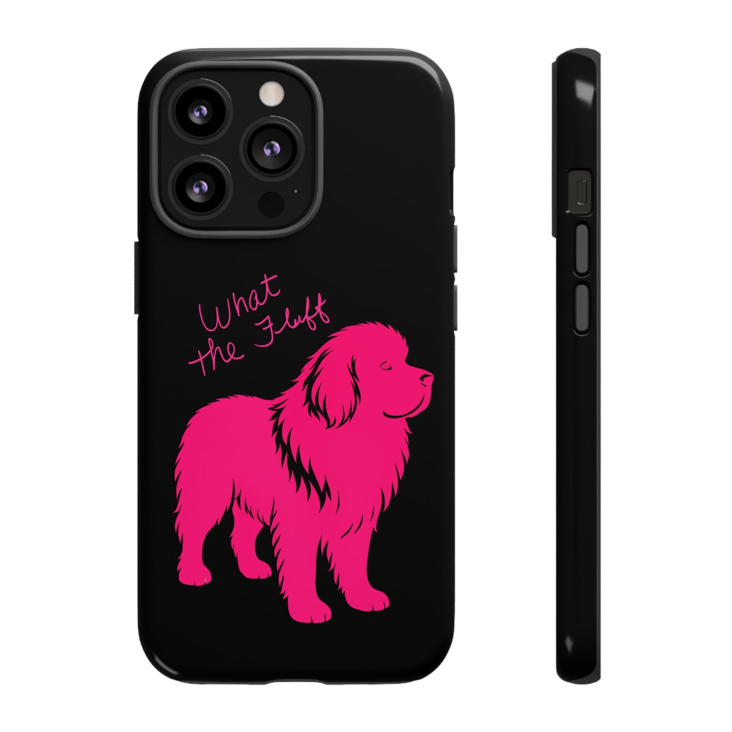 Phone Case - What the fluff written by Chewy the Newfoundland's Grandma