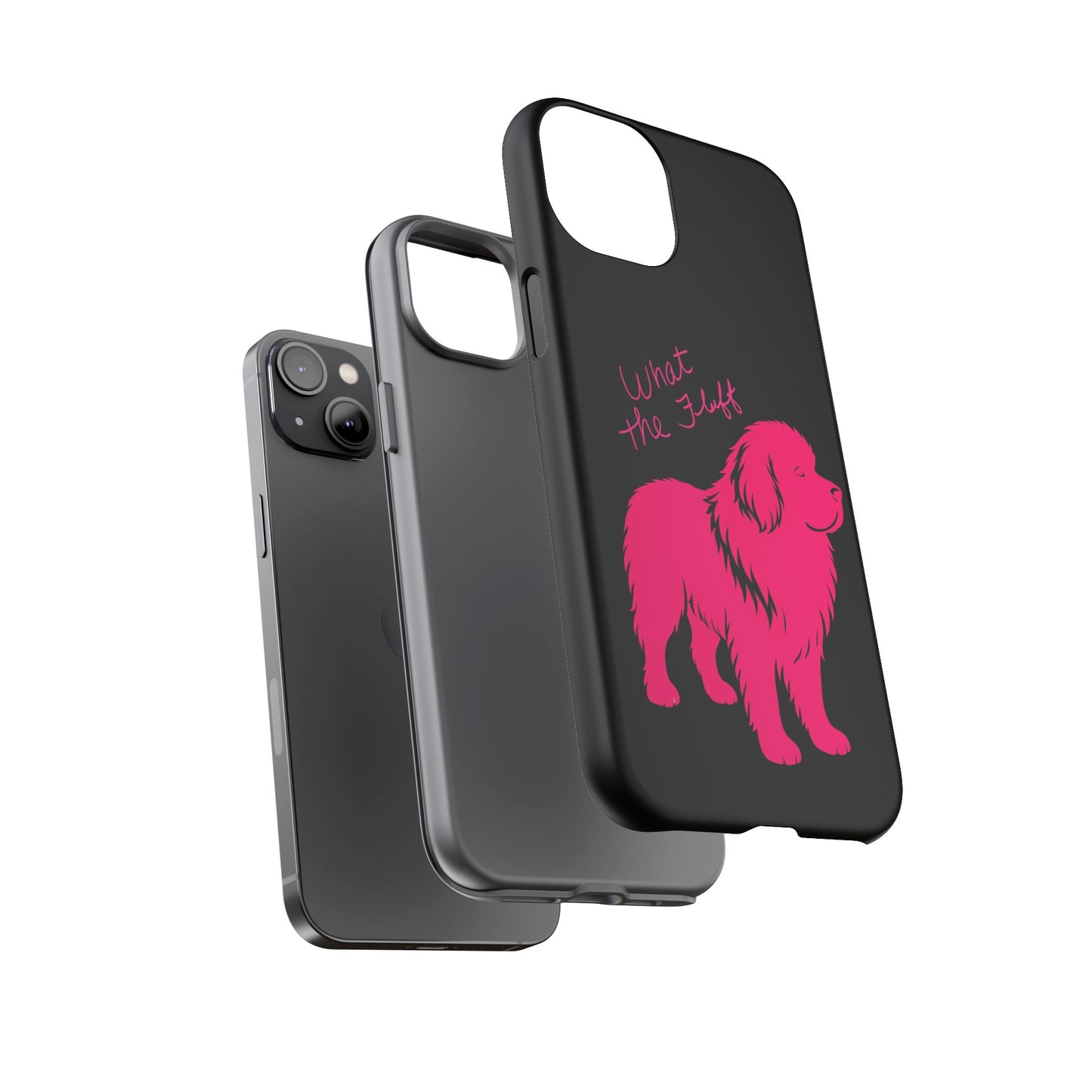 Phone Case - What the fluff written by Chewy the Newfoundland's Grandma