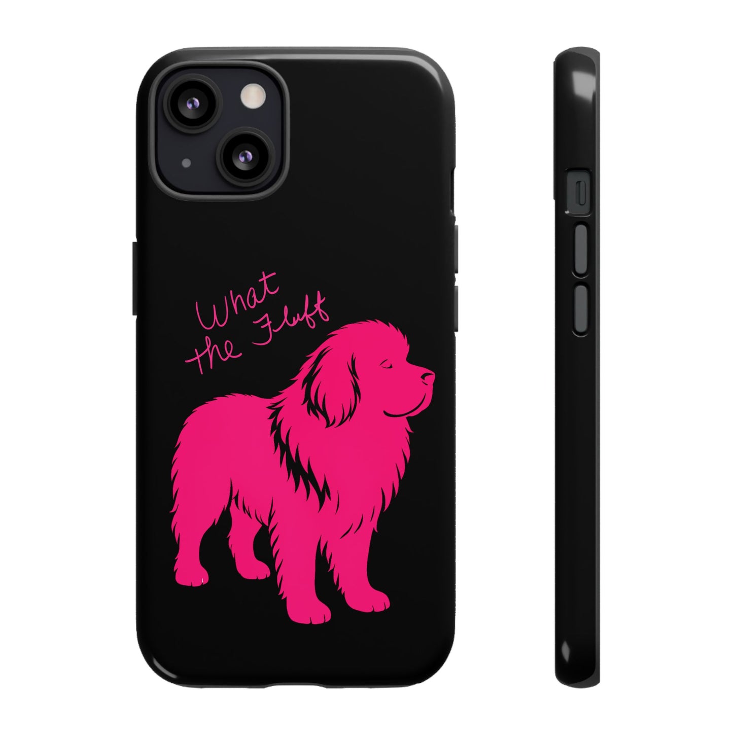 Phone Case - What the fluff written by Chewy the Newfoundland's Grandma