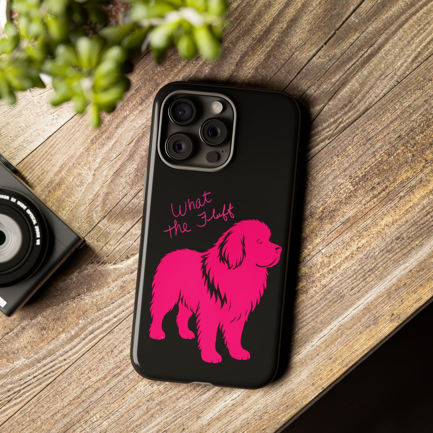 Phone Case - What the fluff written by Chewy the Newfoundland's Grandma