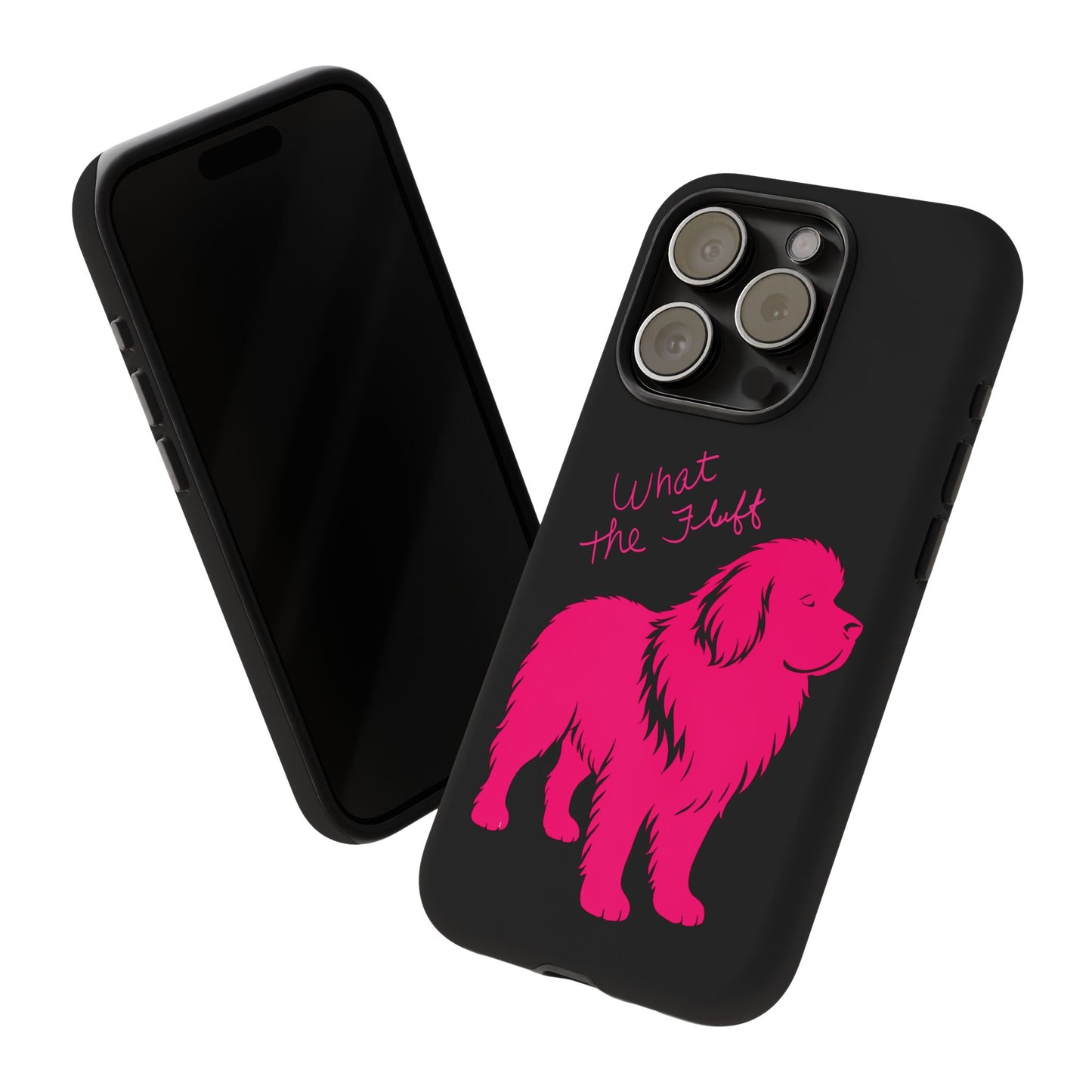 Phone Case - What the fluff written by Chewy the Newfoundland's Grandma