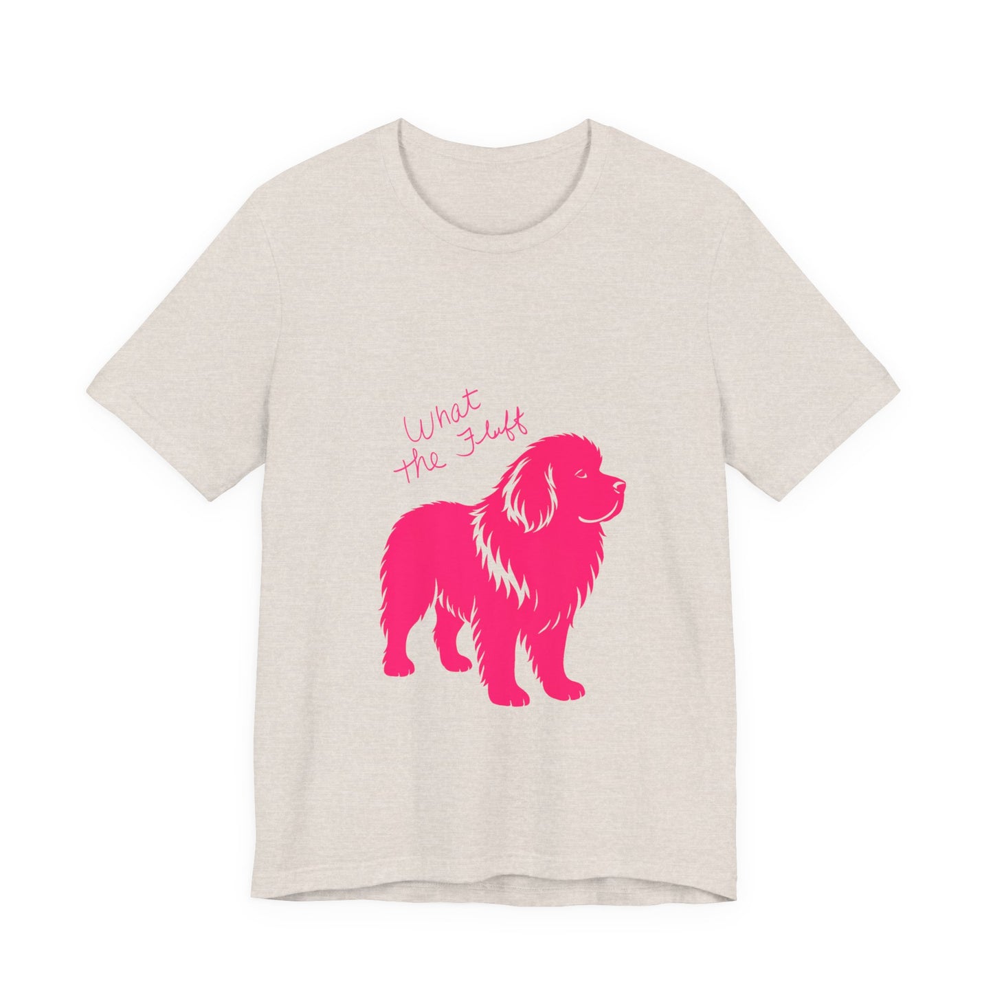 Playful Dog Lover's Tee - What the Fluff, WOOF T-Shirt, Pet Lover Gift, Animal Theme Shirt, Canine Humor Apparel