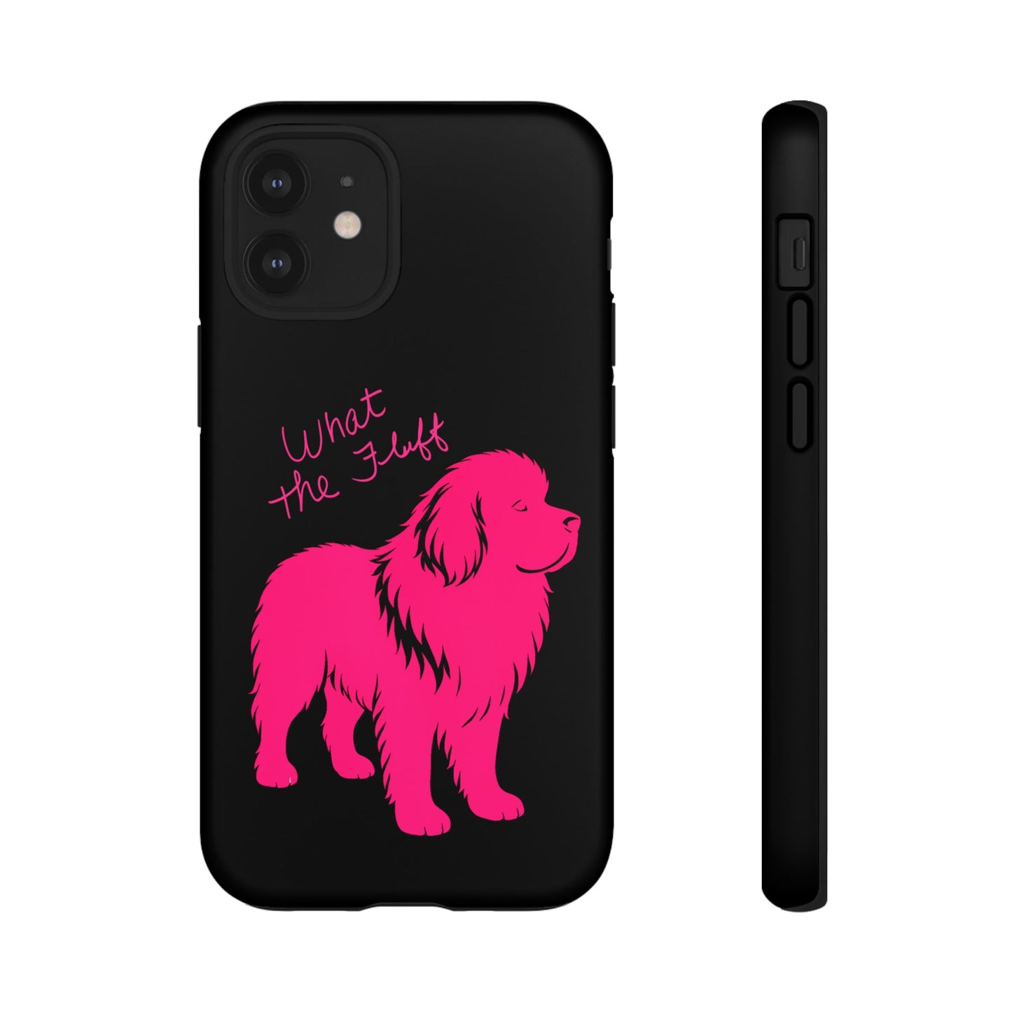 Phone Case - What the fluff written by Chewy the Newfoundland's Grandma