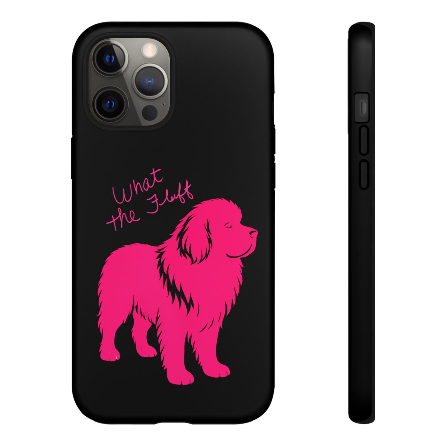 Phone Case - What the fluff written by Chewy the Newfoundland's Grandma