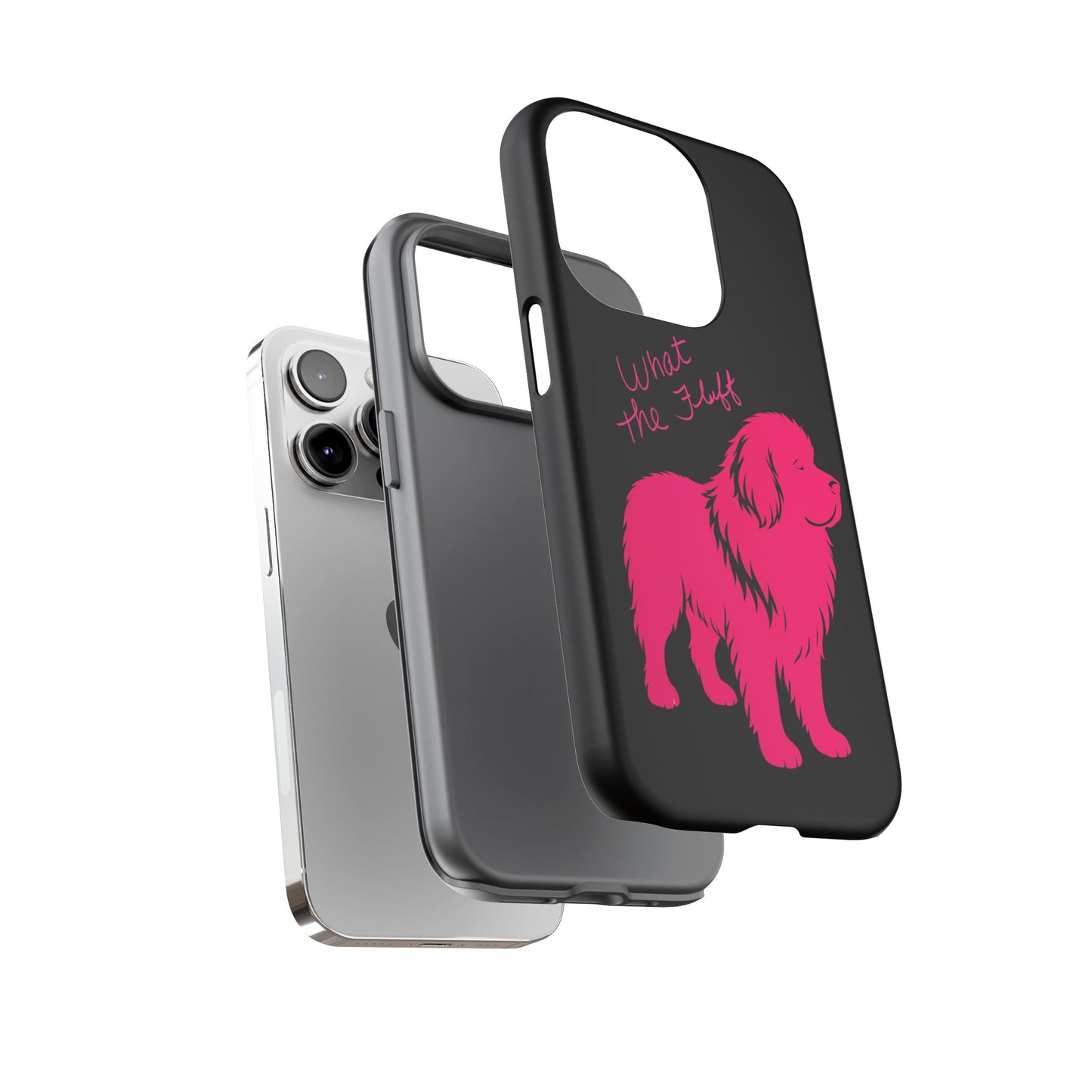 Phone Case - What the fluff written by Chewy the Newfoundland's Grandma