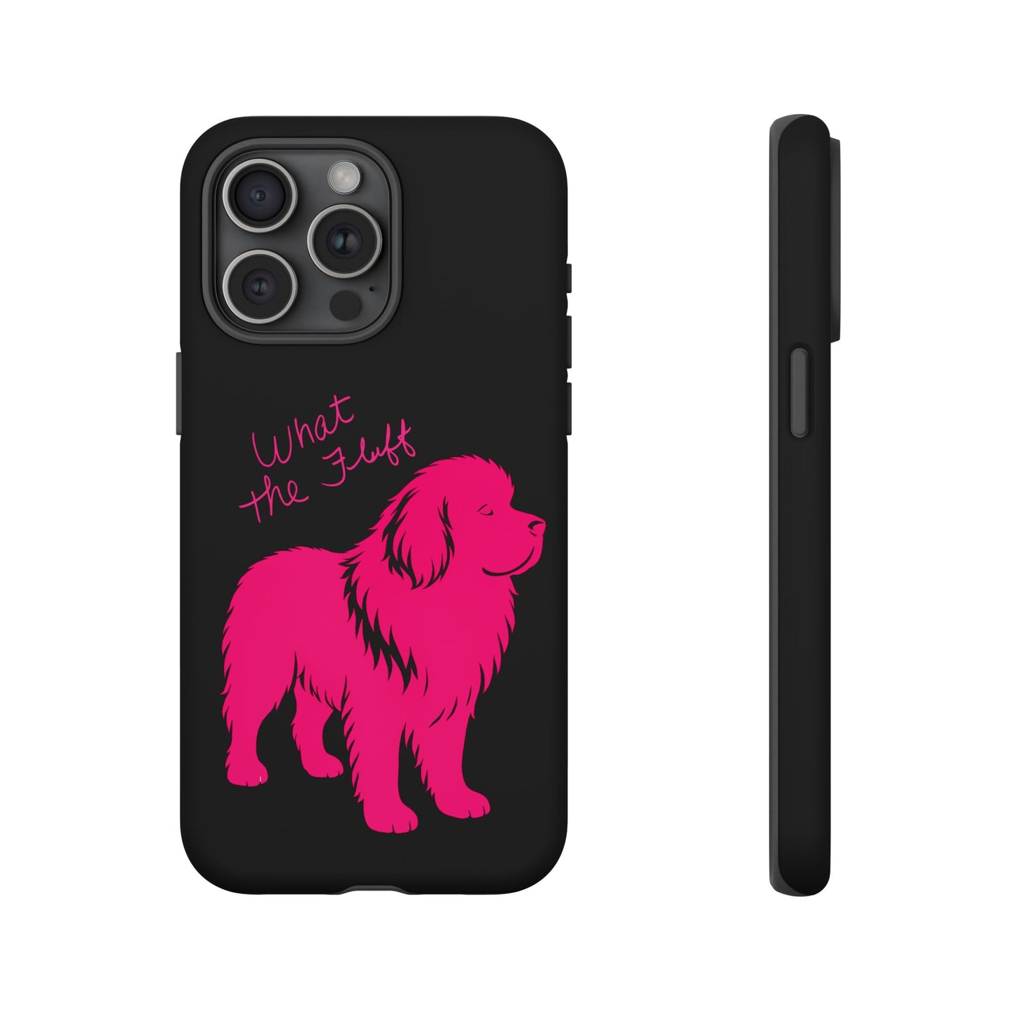 Phone Case - What the fluff written by Chewy the Newfoundland's Grandma