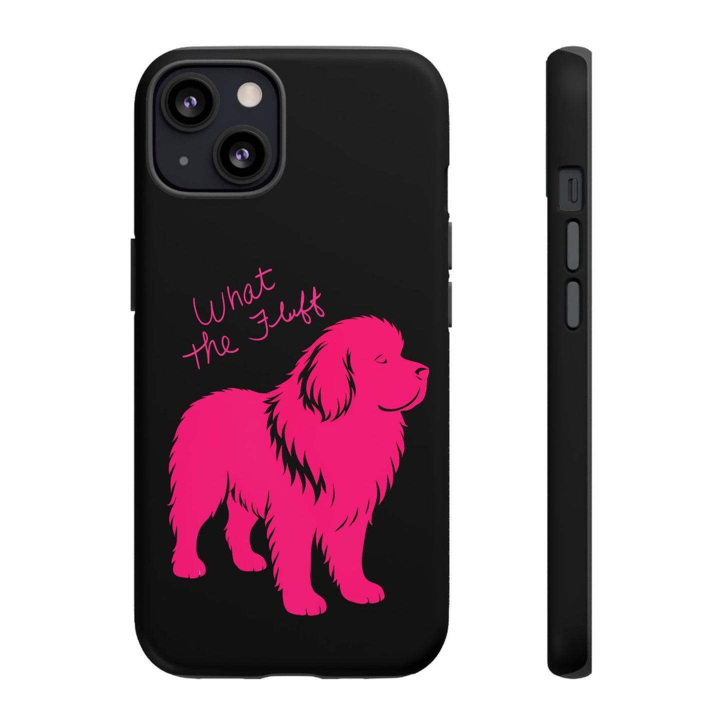 Phone Case - What the fluff written by Chewy the Newfoundland's Grandma