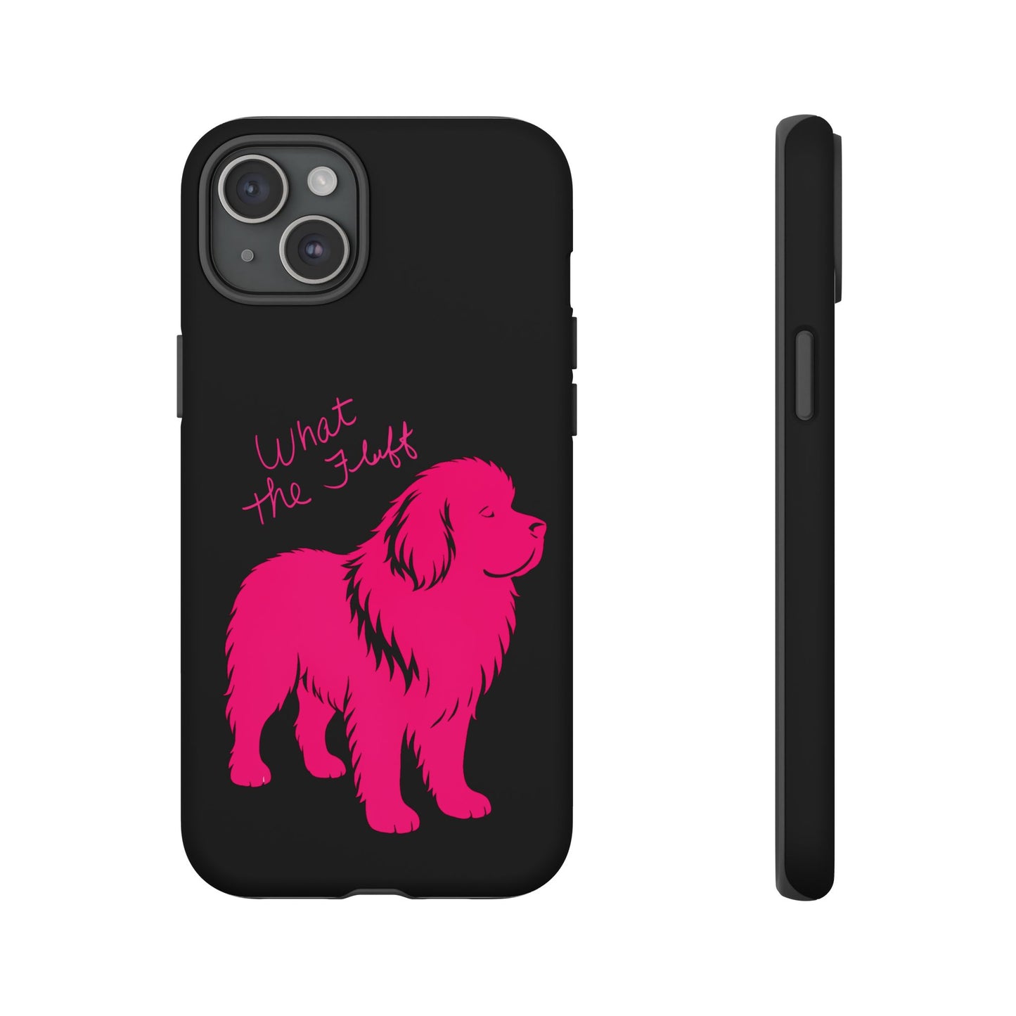 Phone Case - What the fluff written by Chewy the Newfoundland's Grandma