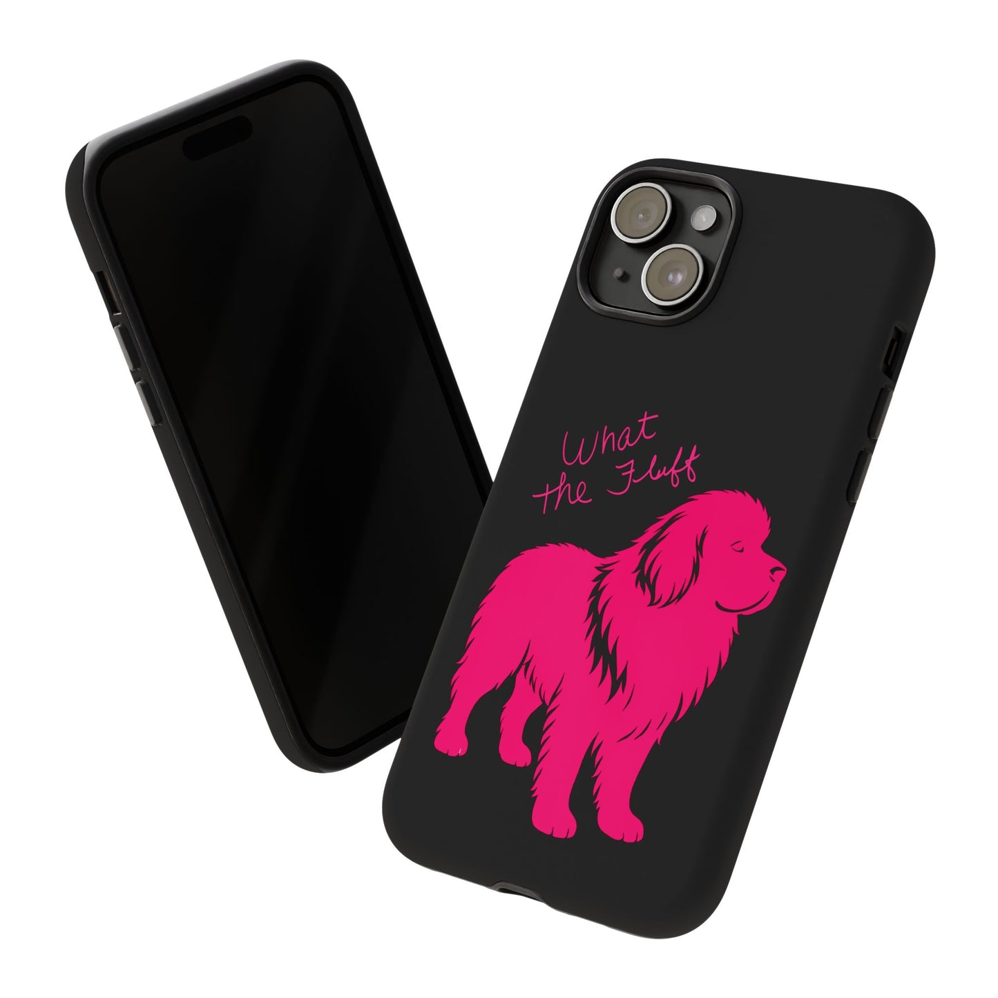 Phone Case - What the fluff written by Chewy the Newfoundland's Grandma