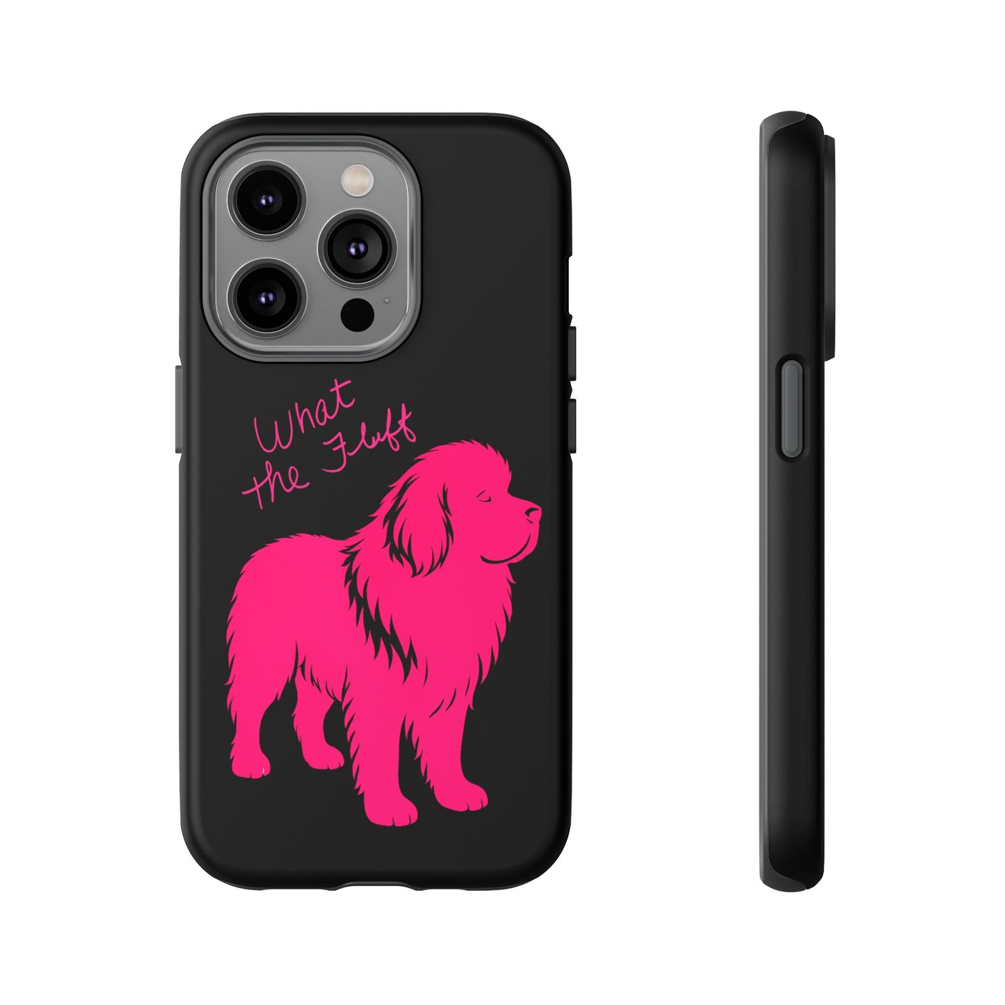 Phone Case - What the fluff written by Chewy the Newfoundland's Grandma