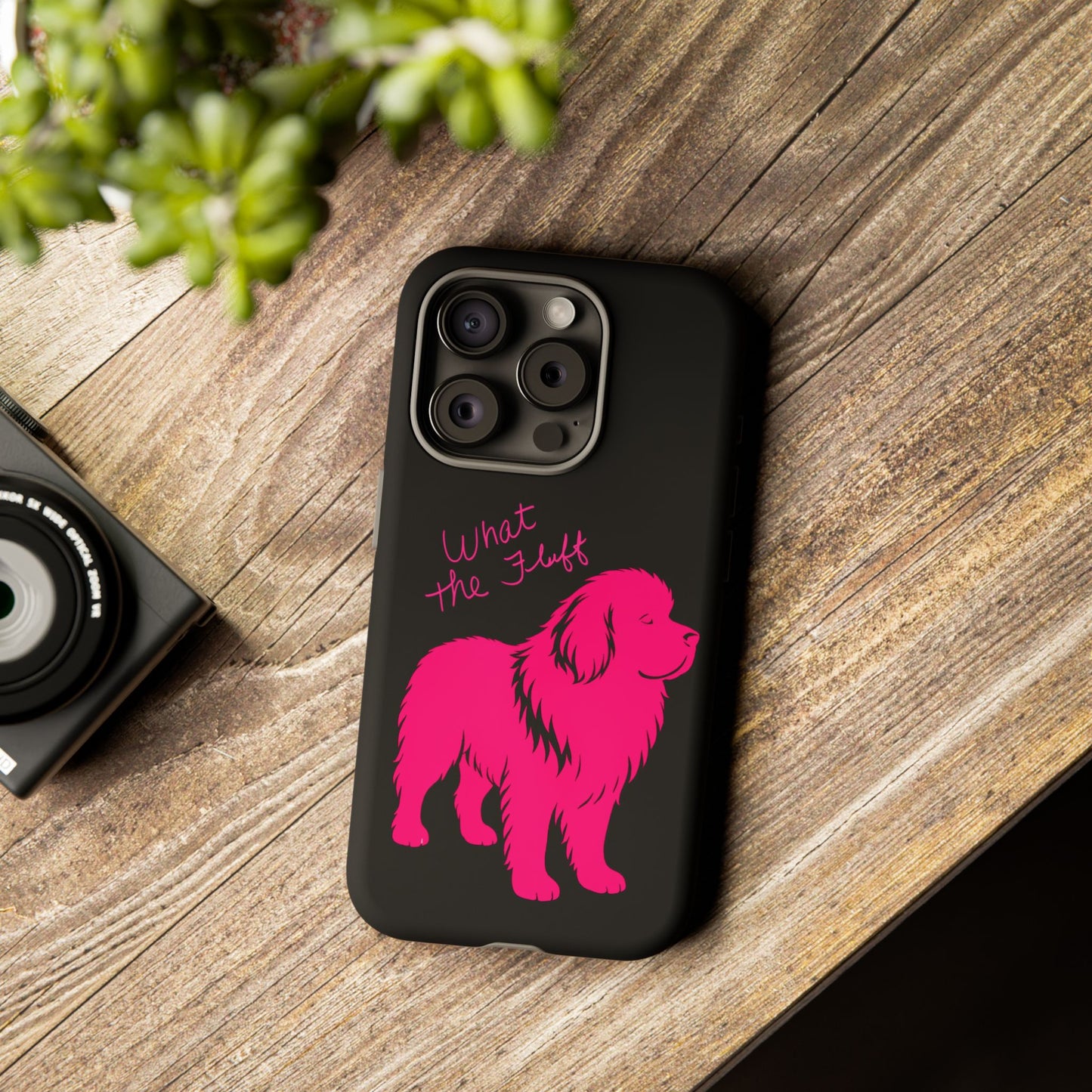 Phone Case - What the fluff written by Chewy the Newfoundland's Grandma